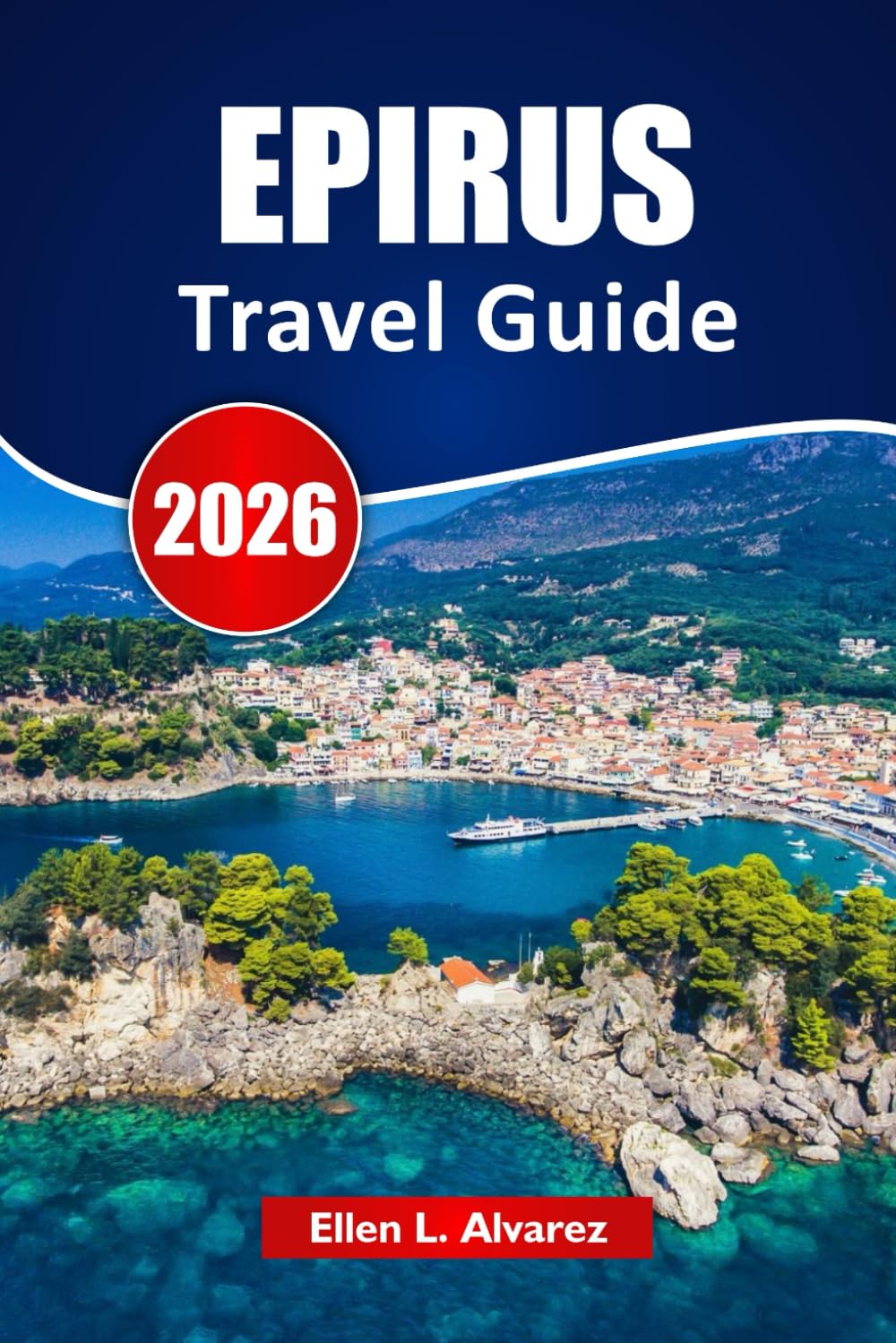 EPIRUS TRAVEL GUIDE 2026: Explore Hidden Gems, Hiking Trails, Local Food, and Itineraries for Your Northern Greece Adventure