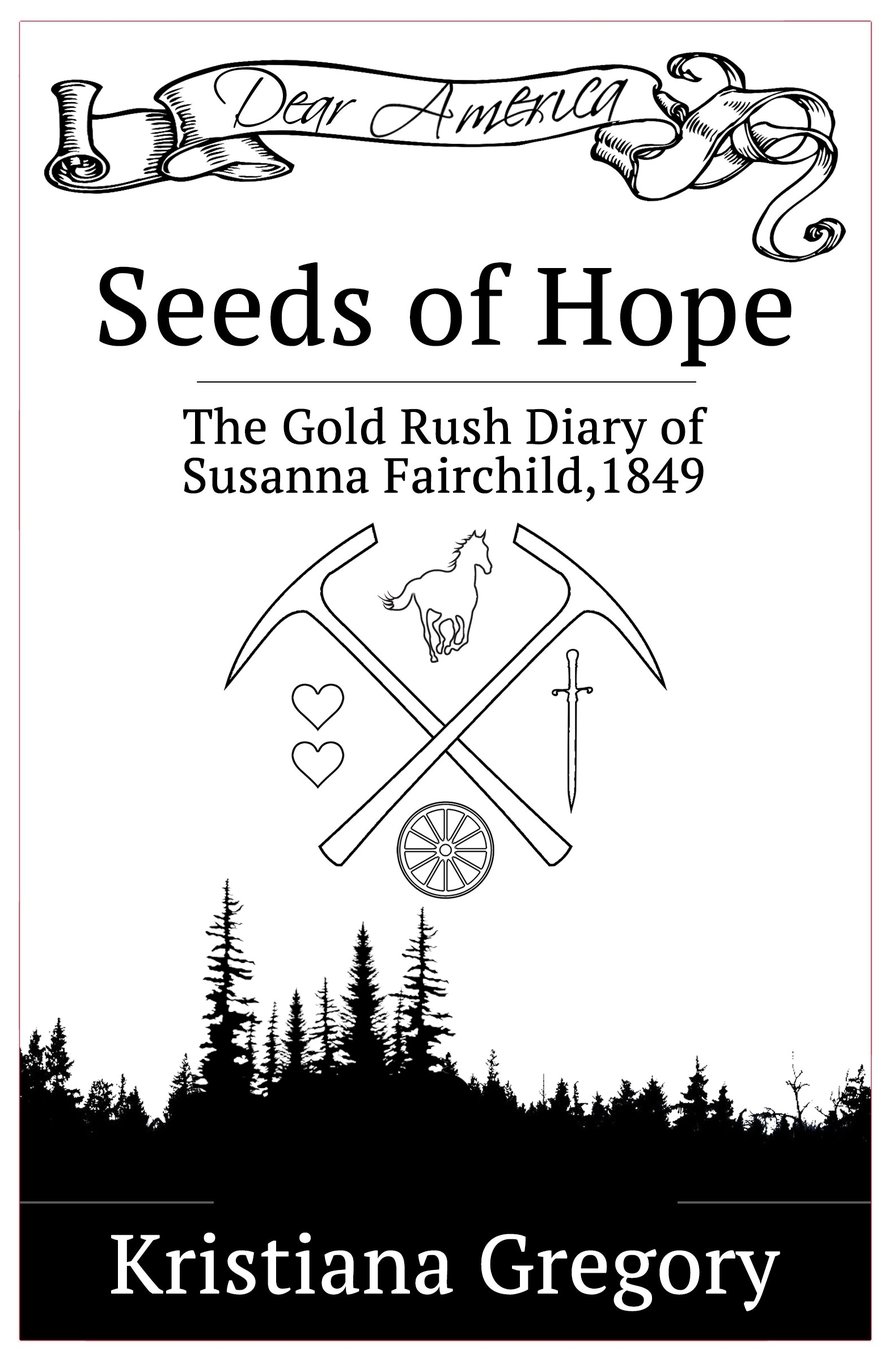 Seeds of Hope: The Gold Rush Diary of Susanna Fairchild, California Territory, 1849