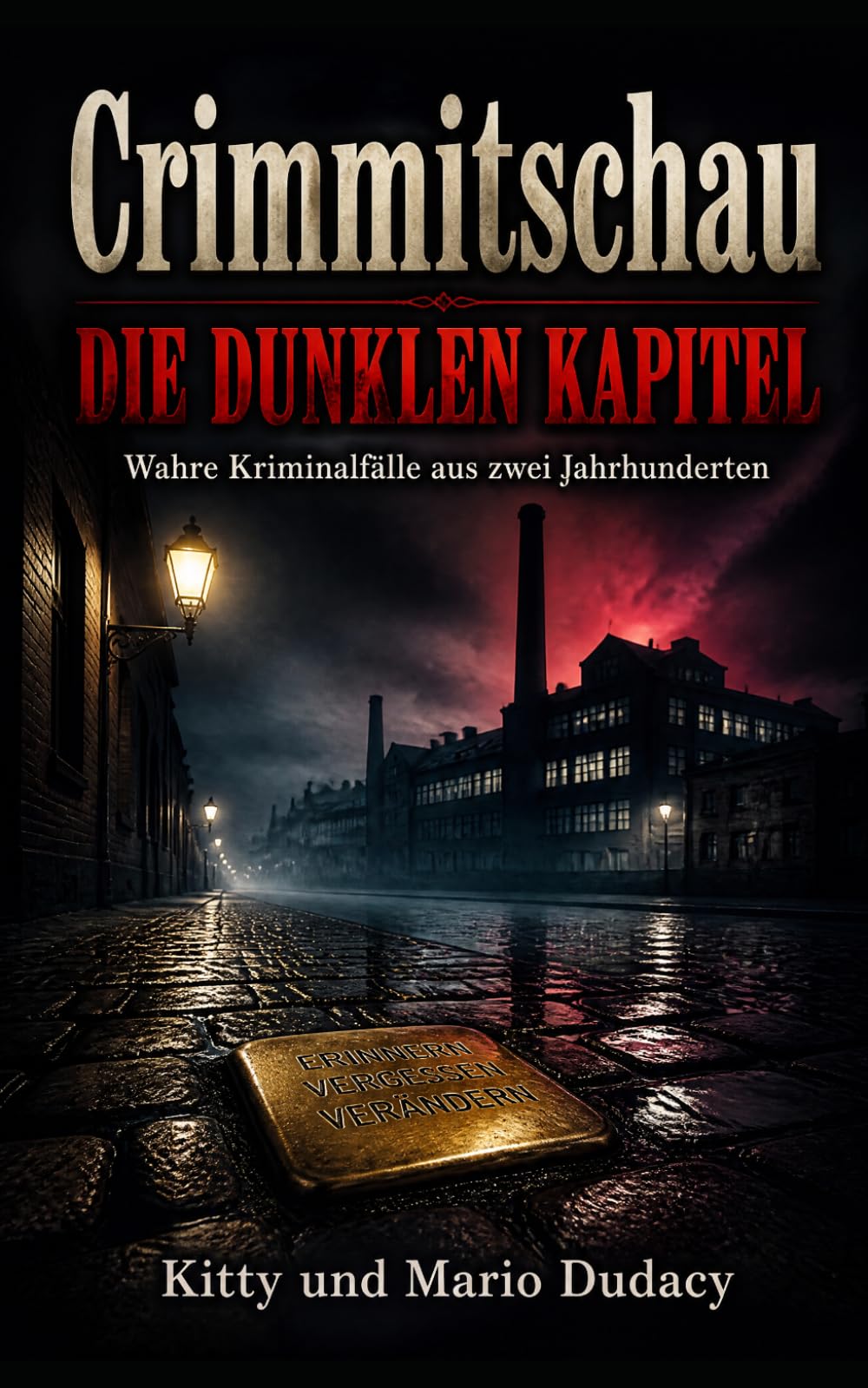 Crimmitschau – Die dunklen Kapitel: Wahre Kriminalfälle aus zwei Jahrhunderten