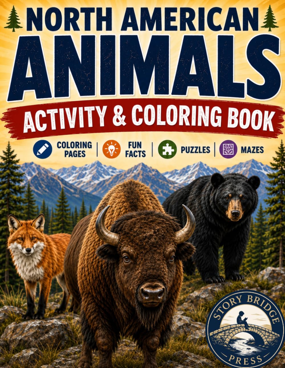 North American Animals: Explore, Color & Discover!: Educational Fun with Mazes, Word Searches, Crossword Puzzles, and Wildlife Facts