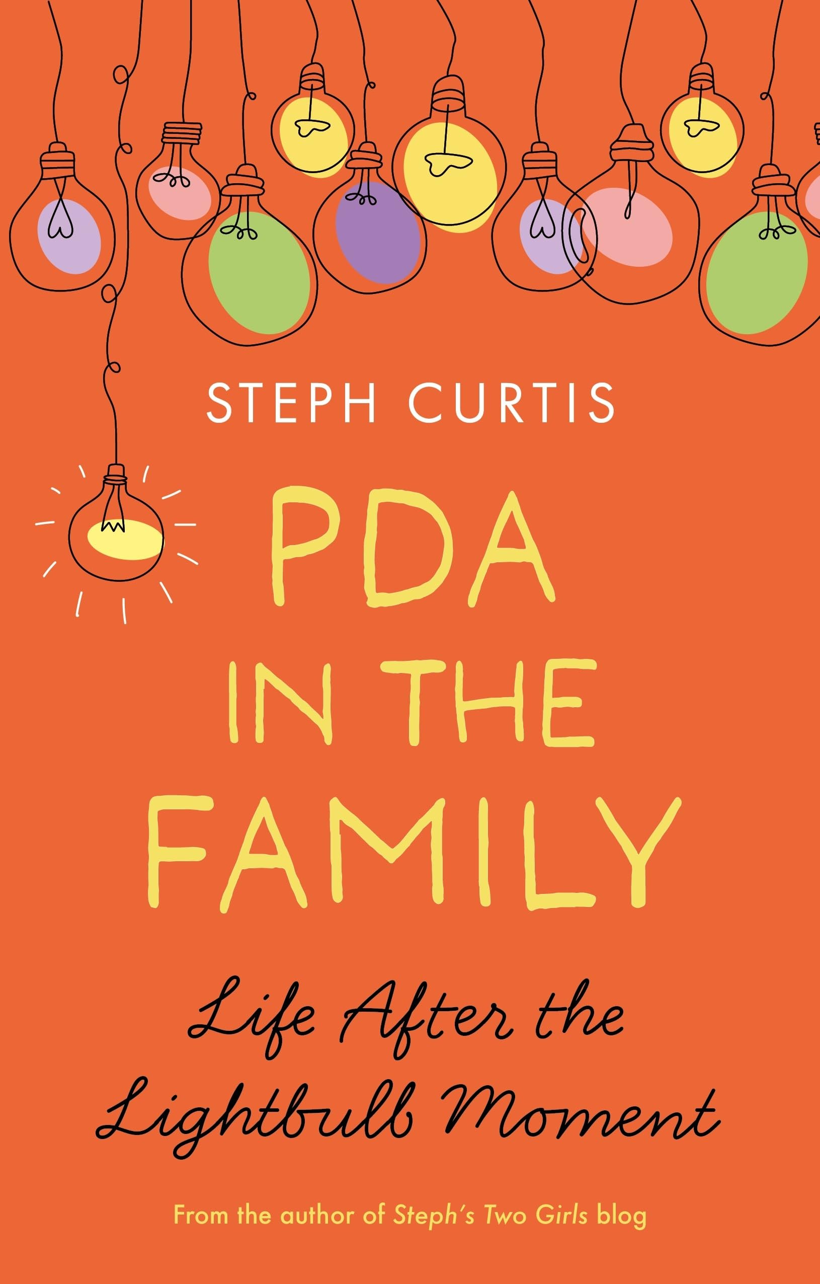 PDA in the Family: Life After the Lightbulb Moment,Curtis, Steph