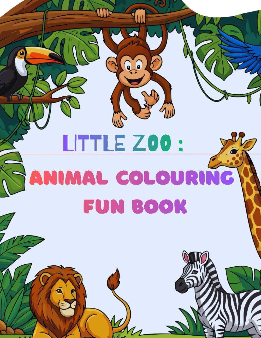 Little Zoo: Animal Colouring Fun Book