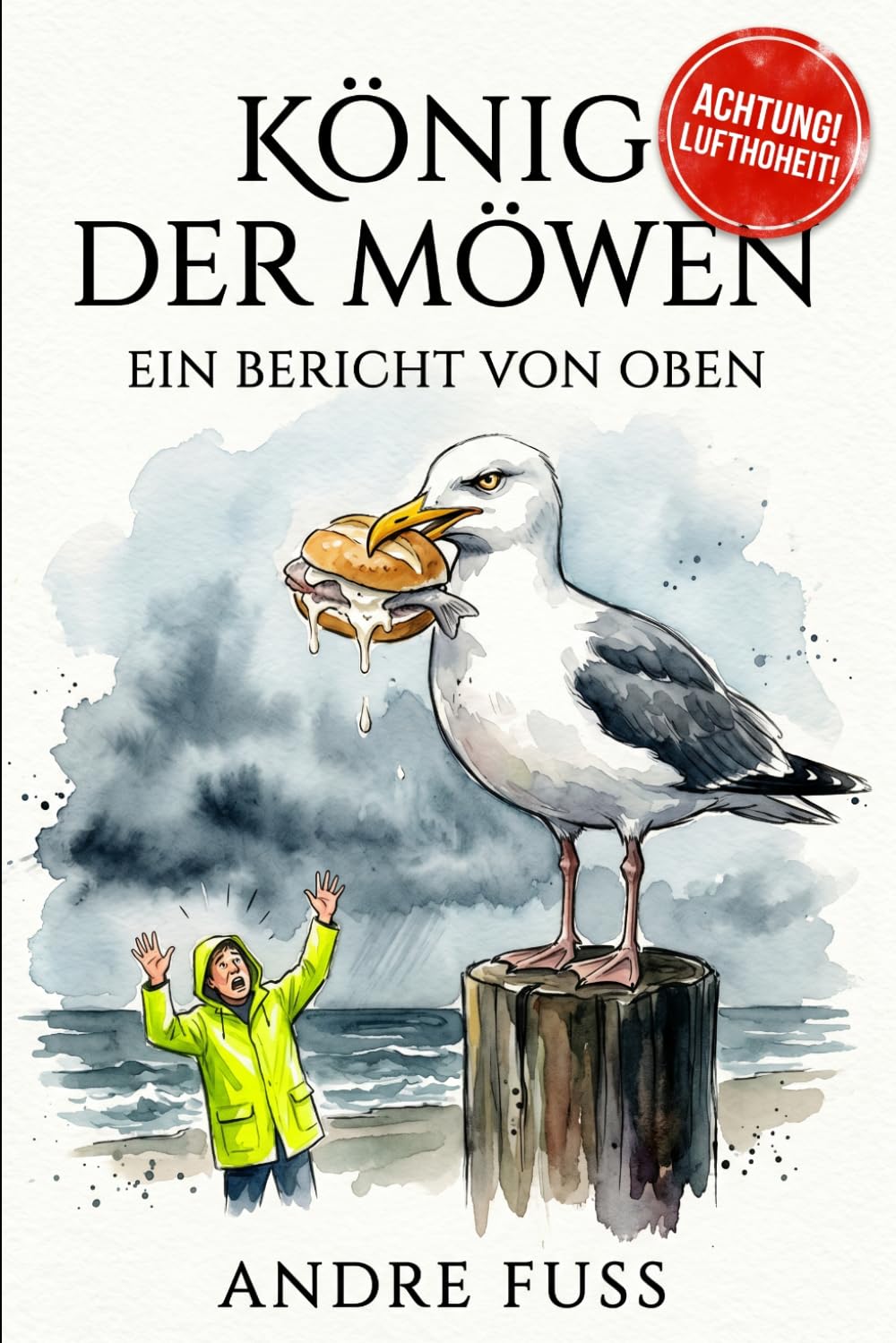 König der Möwen: Ein Bericht von oben (Regionale humorvolle Satire)