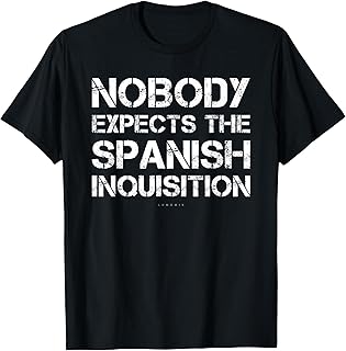 Funny Spanish Shirts: Nobody Expects Spanish Inquisition T-Shirt
