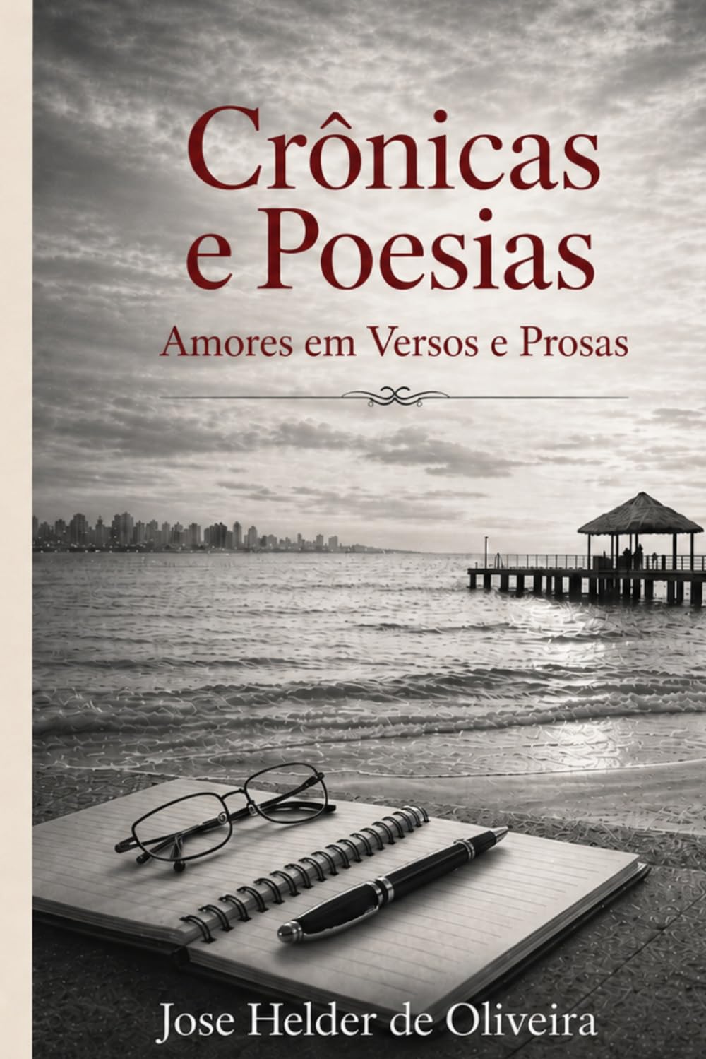 Crônicas e Poesias: Amores em Versos e Prosas