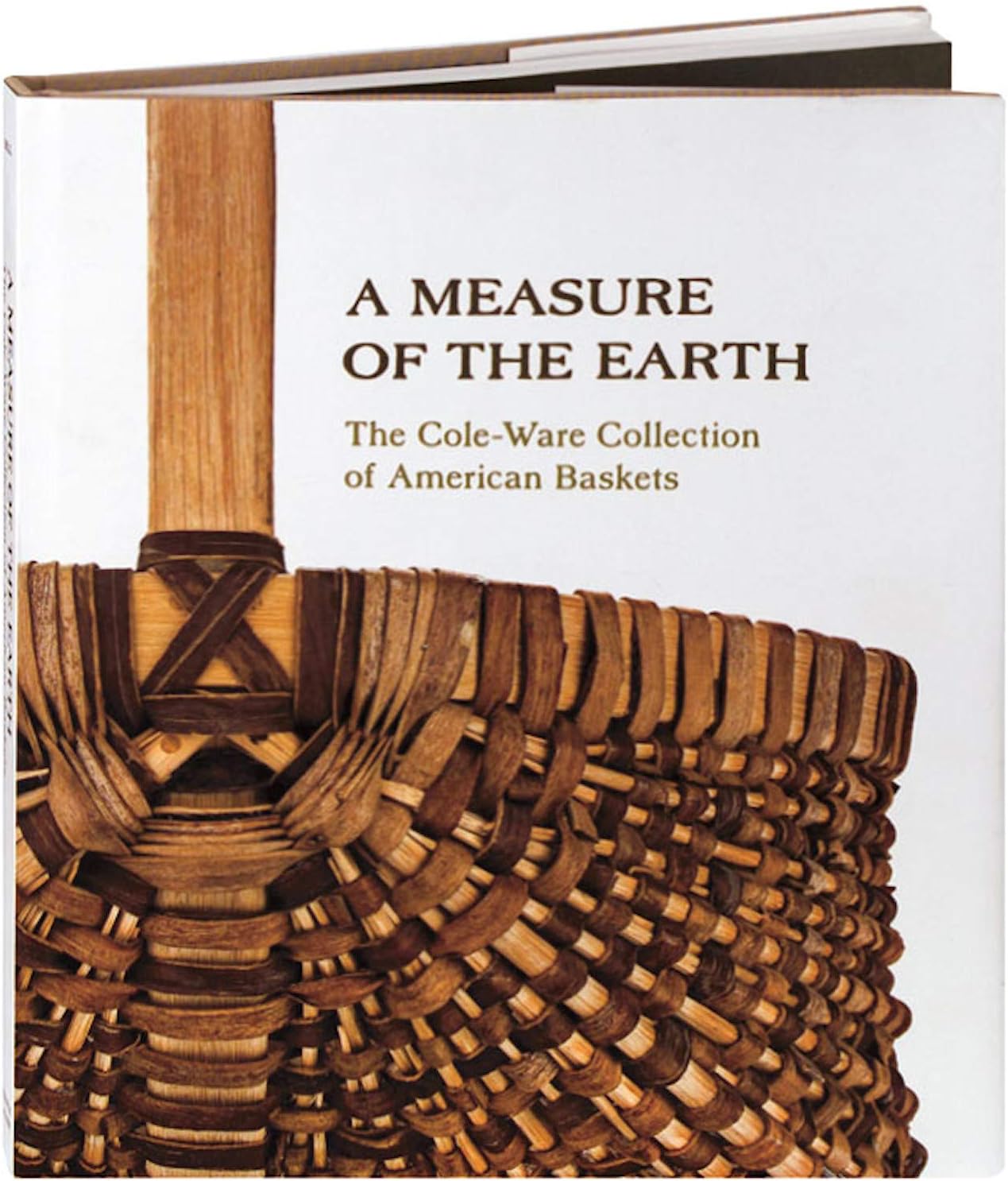 A Measure of the Earth: The Cole-Ware Collection of American Baskets