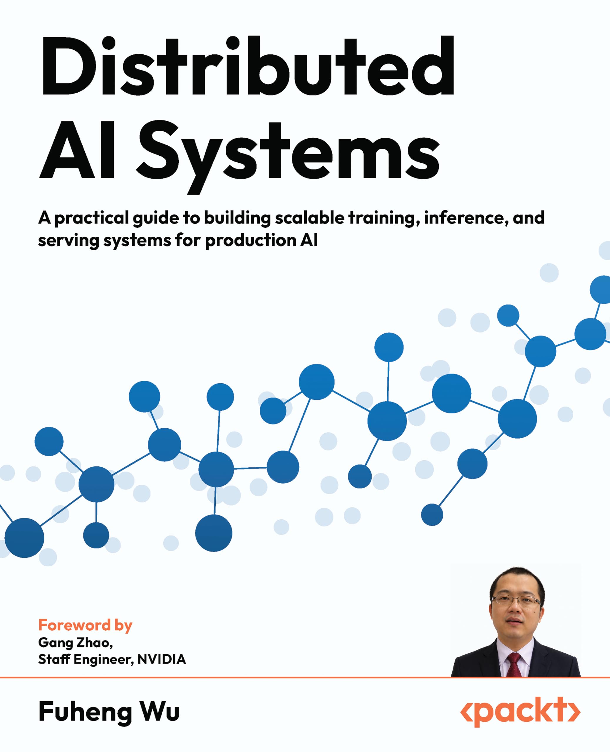 Distributed AI Systems: A practical guide to building scalable training, inference, and serving systems for production AI