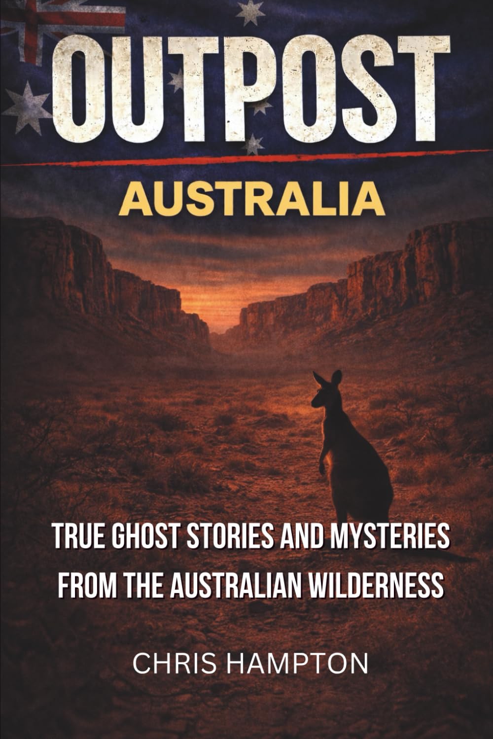 OUTPOST: AUSTRALIA: True Ghost Stories and Mysteries from the Australian Wilderness