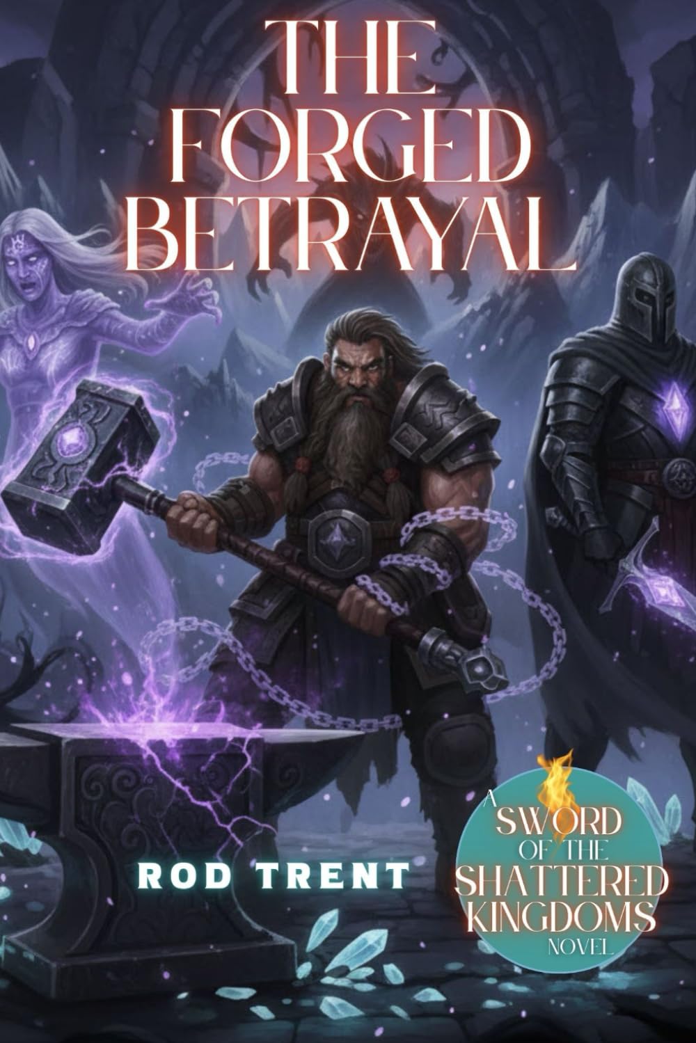 The Forged Betrayal (Sword of the Shattered Kingdoms)