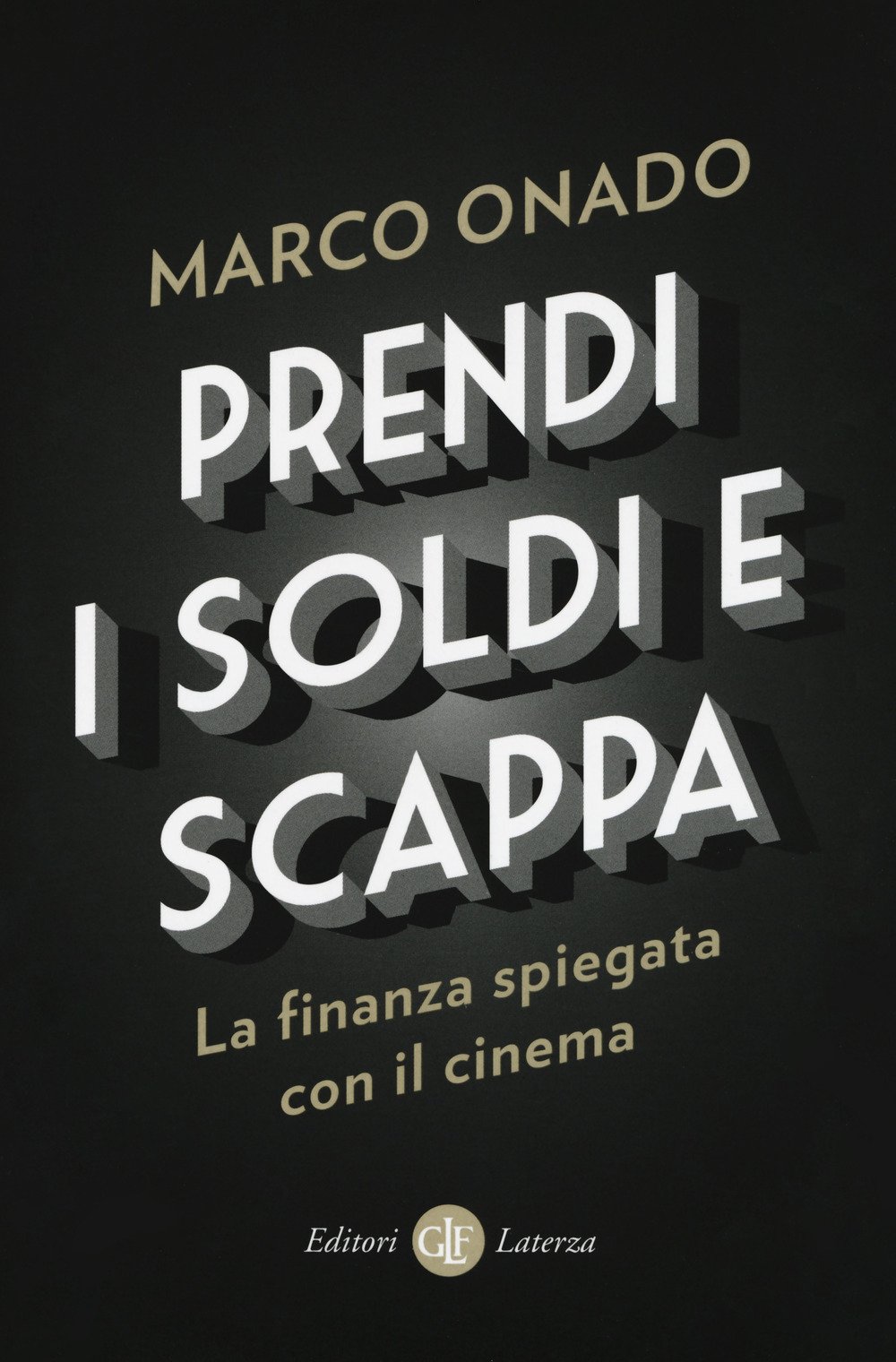 Prendi I Soldi E Scappa. La Finanza Spiegata Con Il Cinema - 4