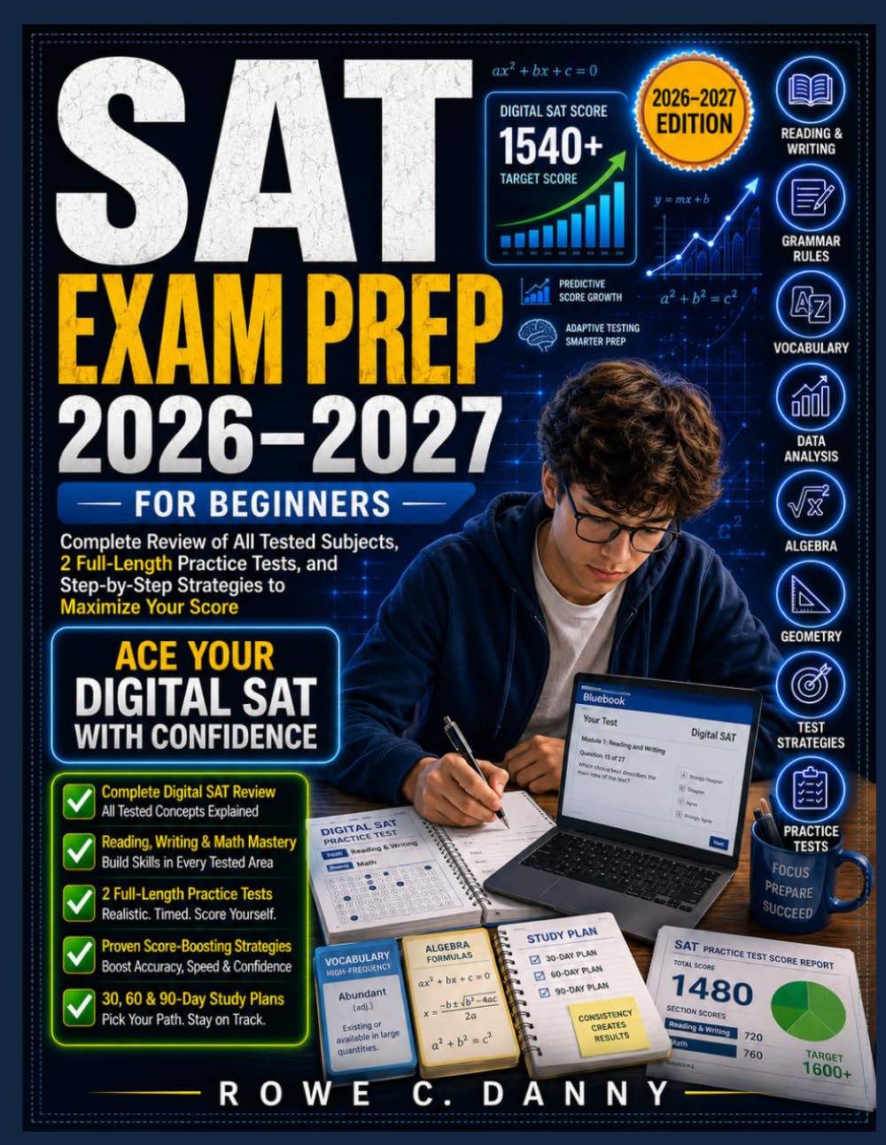 SAT EXAM PREP FOR BEGINNERS: Complete Review of All Tested Subjects, 2 Full-Length Practice Tests, and Step-by-Step Strategies to Maximize Your Score