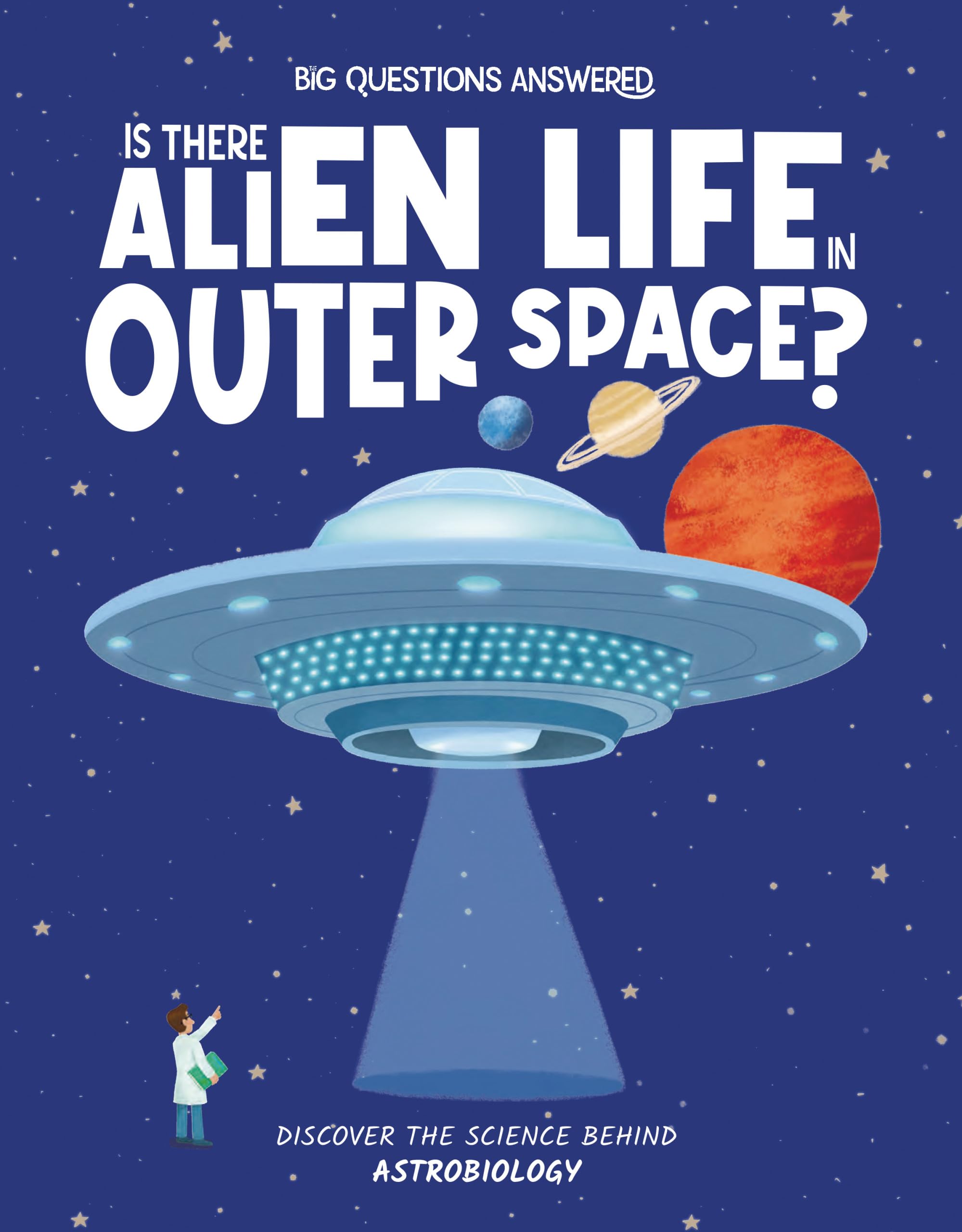 Is There Alien Life in Outer Space?, The Big Questions Answered.by Watson New**