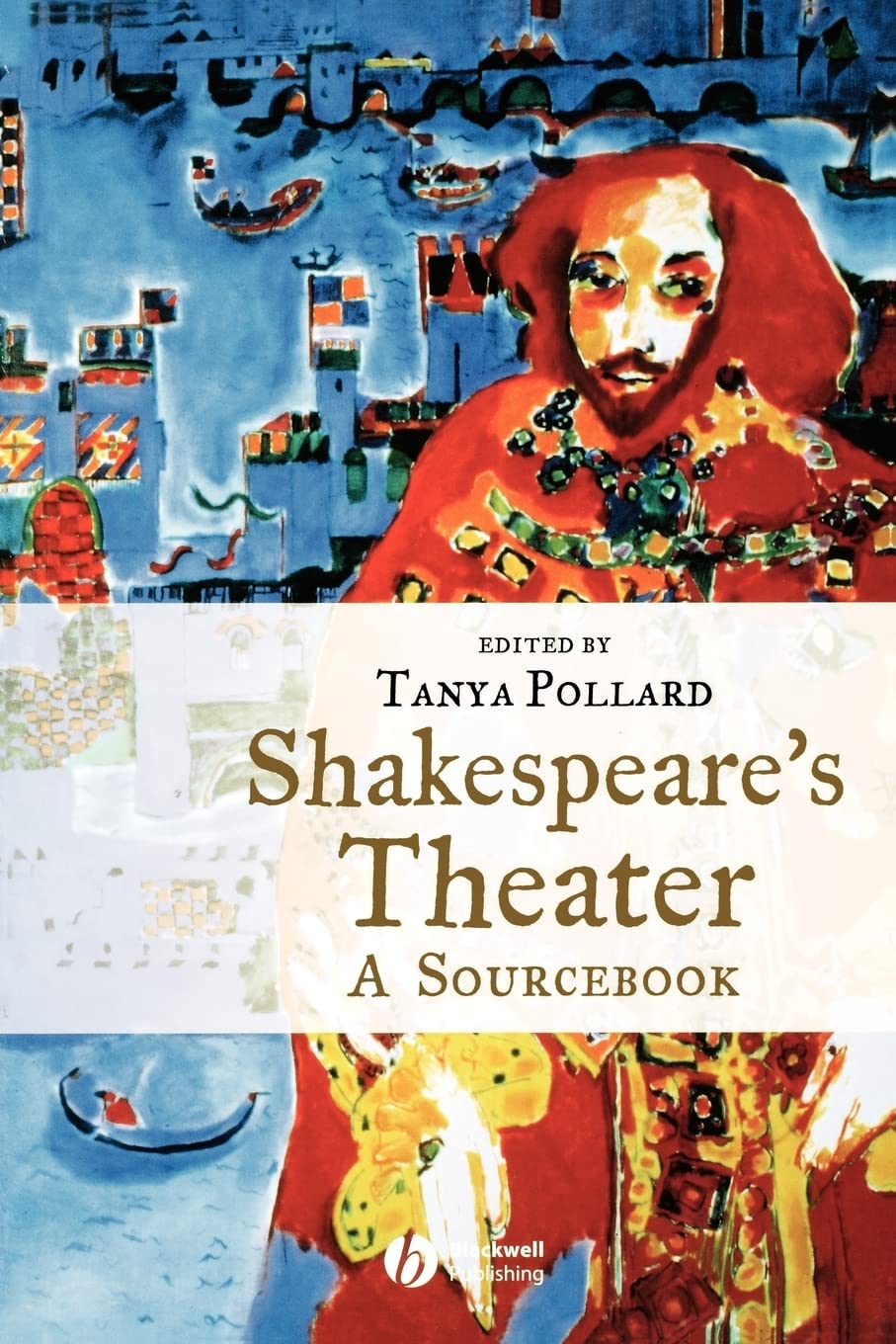 Shakespeare′s Theater – A Sourcebook Pollard Paperback Wiley–Blackwell