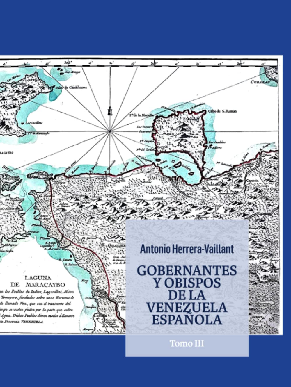 GOBERNANTES Y OBISPOS DE LA VENEZUELA ESPANOLA: TOMO III (Spanish Edition)