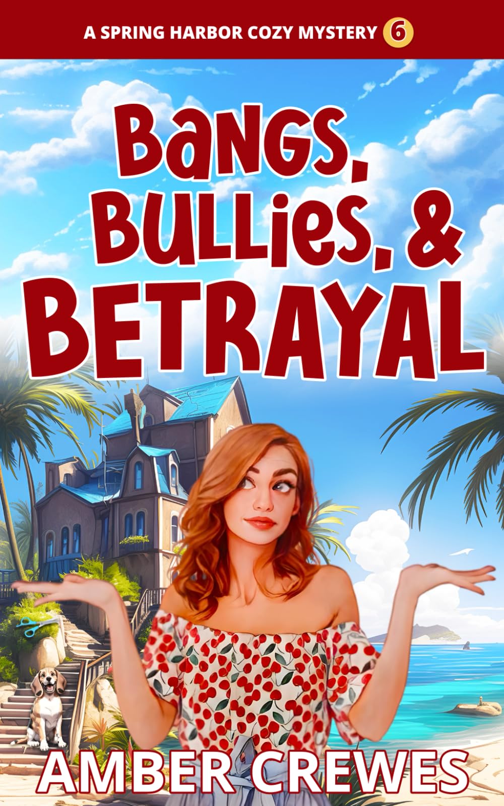 Bangs, Bullies, and Betrayal (Spring Harbor Cozy Mystery)