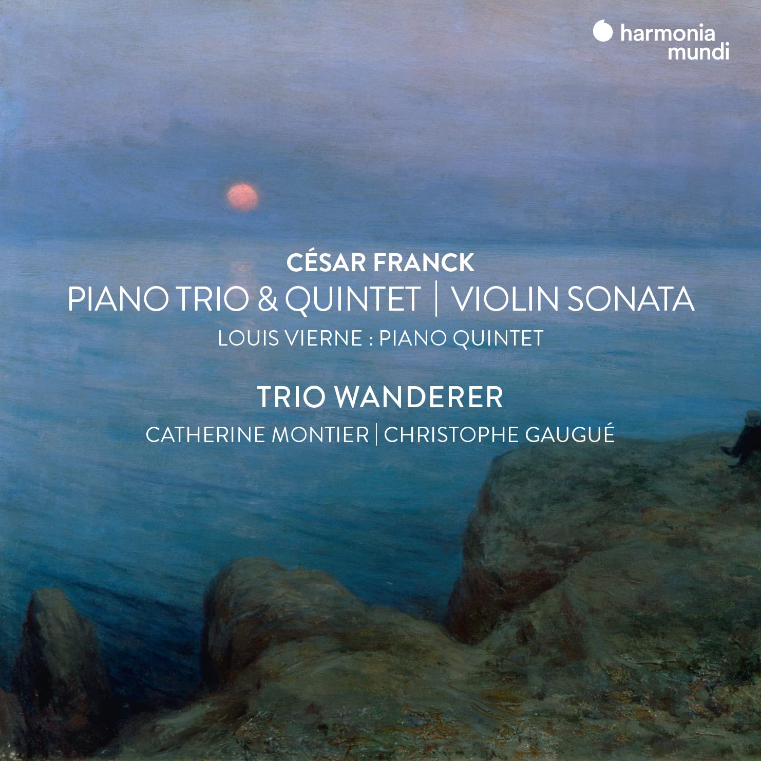 César Franck: Piano Trio & Quintet/Violin Sonata/...