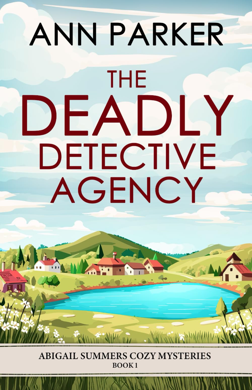 The Deadly Detective Agency (Abigail Summers Cozy Mysteries)
