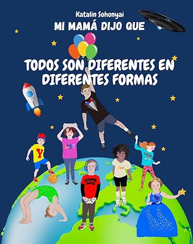 Mi mamá dijo que todos son diferentes en diferentes formas Un divertido sobre la aceptación propia, manejar comportamientos, sentimientos y