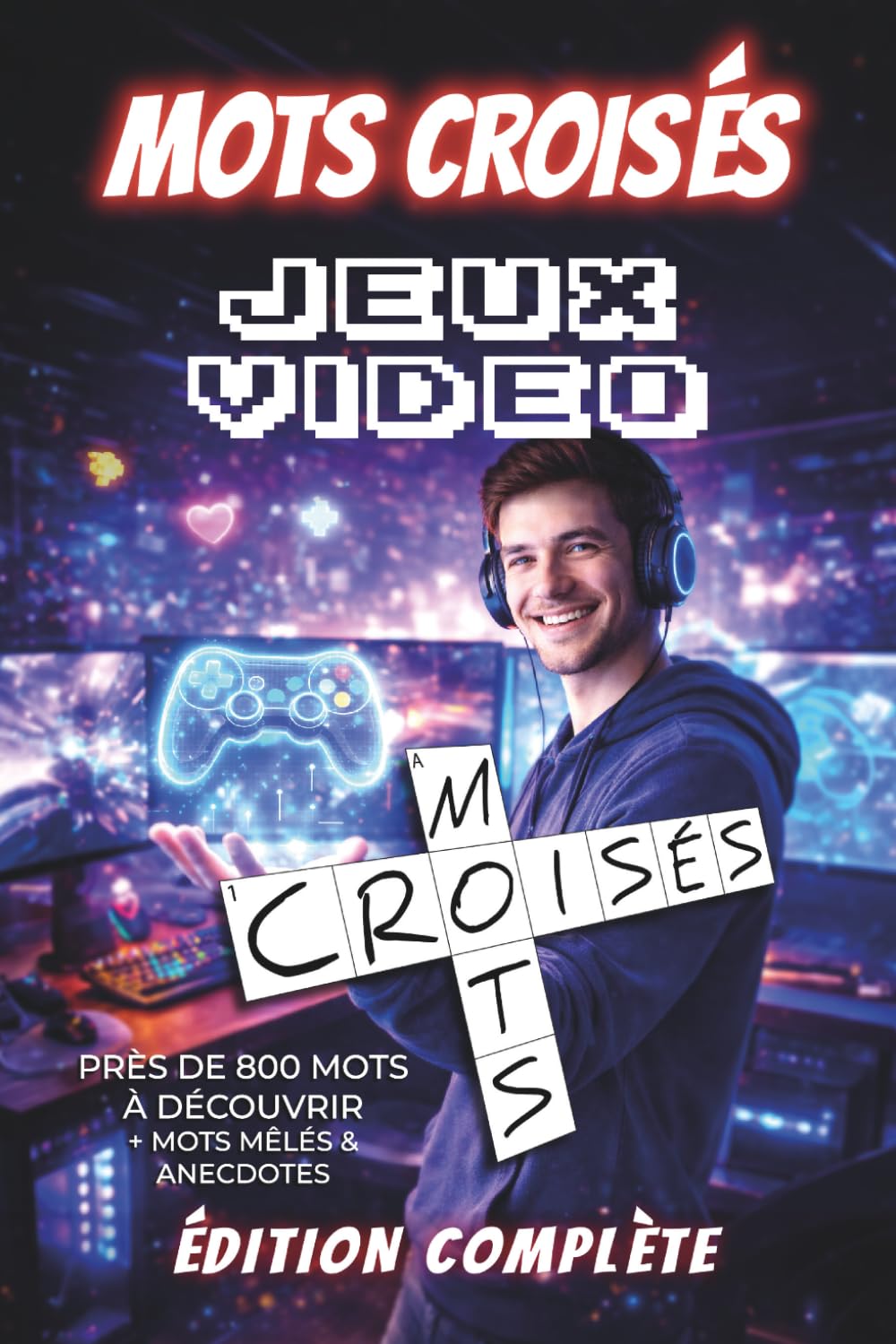 Mots Croisés Spécial Jeux Vidéo - Edition complète: Le bundle des volumes 1 & 2 – Une édition fusionnée, repensée et plus avantageuse