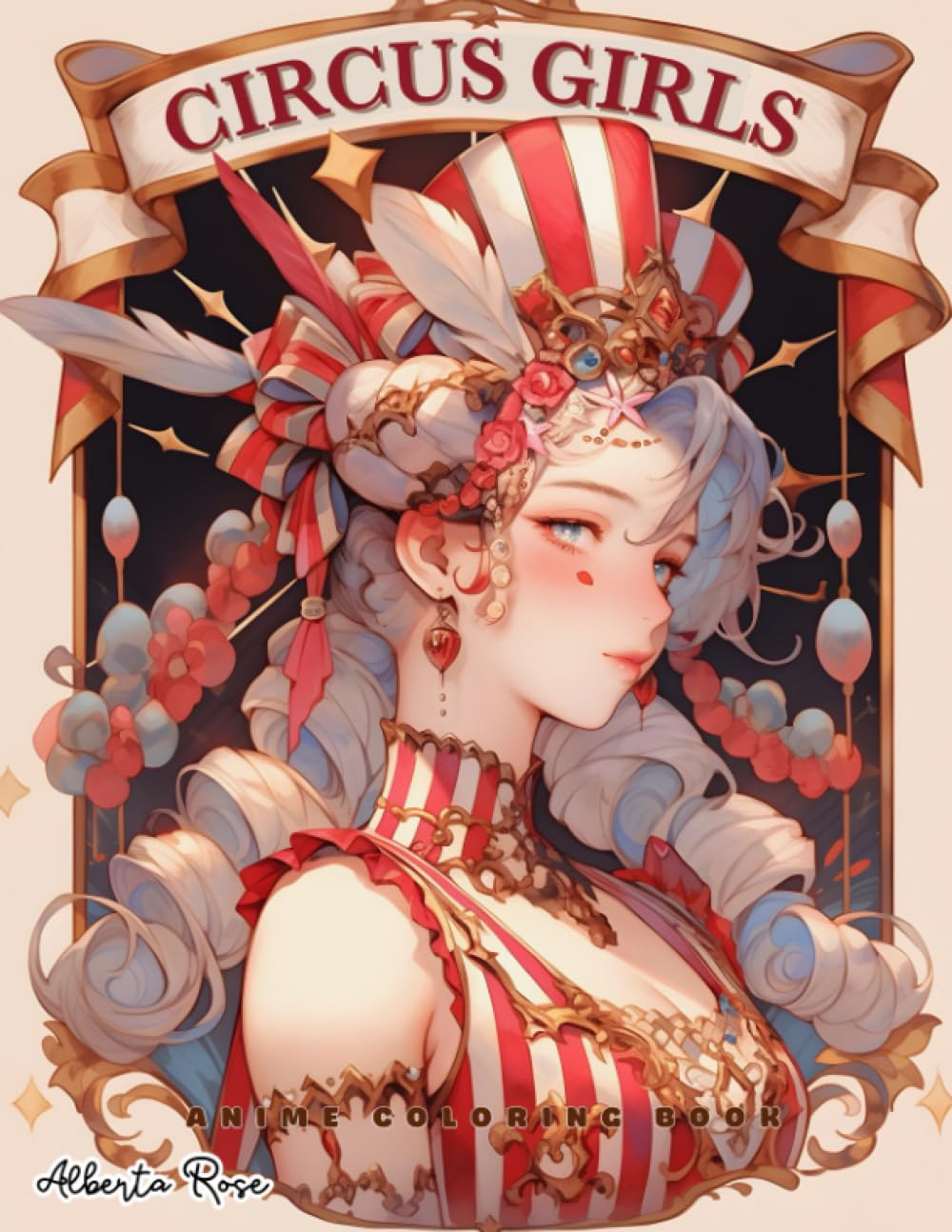 Circus Girls Coloring Book: Kawaii Anime Coloring Pages for Adults, Teens and Kids | Beautiful Clown Girls Designs for Relaxation and Stress Relief |