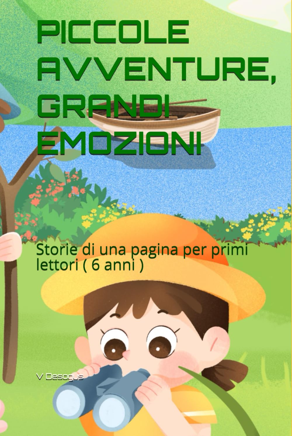 PICCOLE AVVENTURE, GRANDI EMOZIONI: Storie di una pagina per primi lettori ( 6 anni )