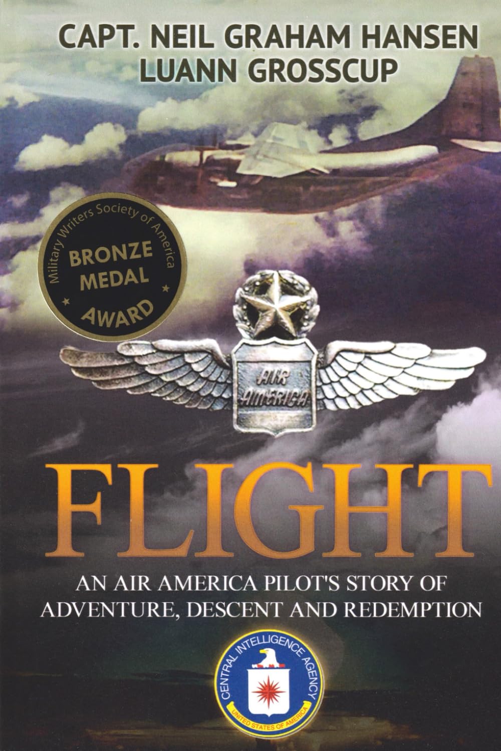 FLIGHT An Air America Pilot's Story of Adventure, Descent and Redemption