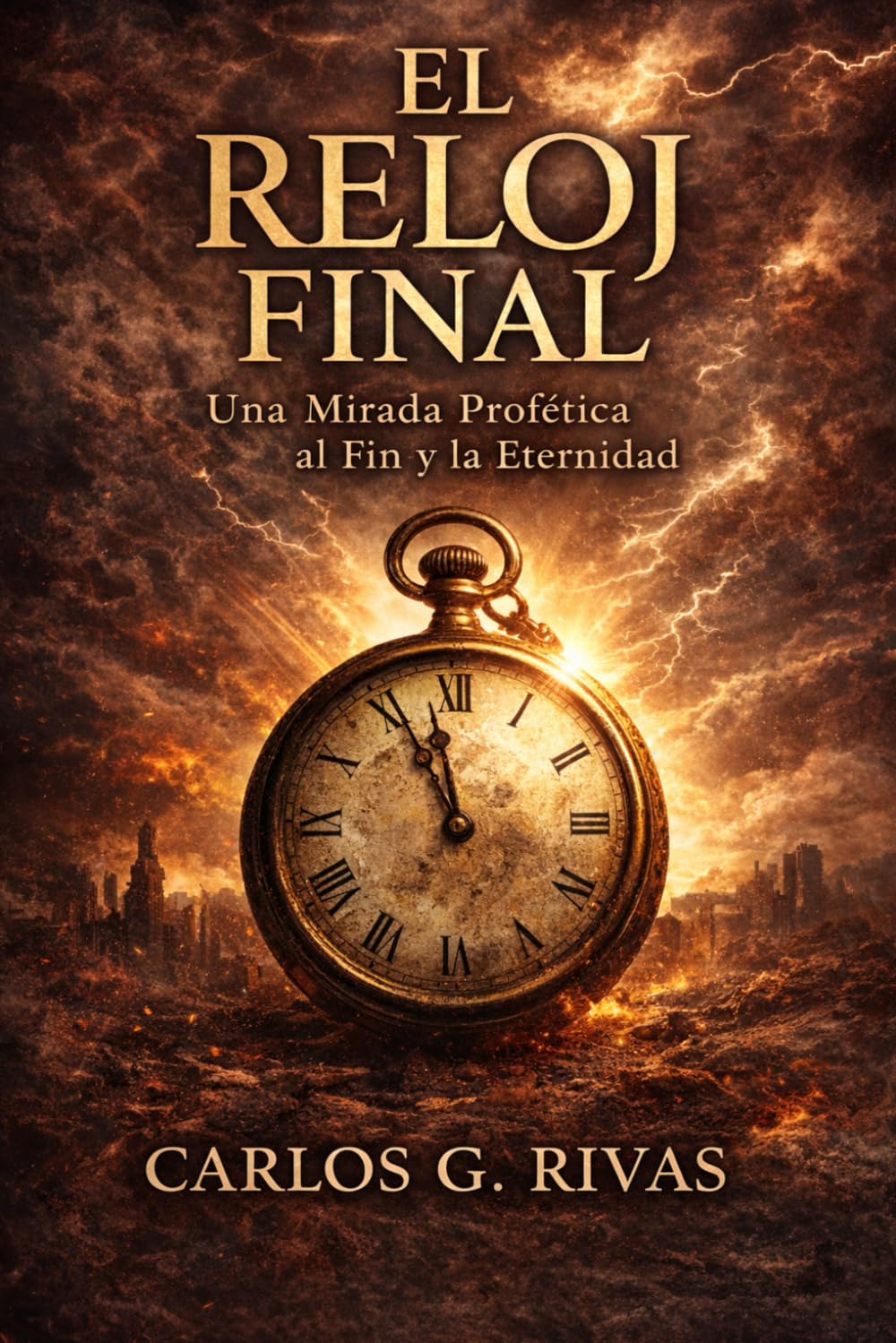 El Reloj Final: Una Mirada Profética al Fin y la Eternidad