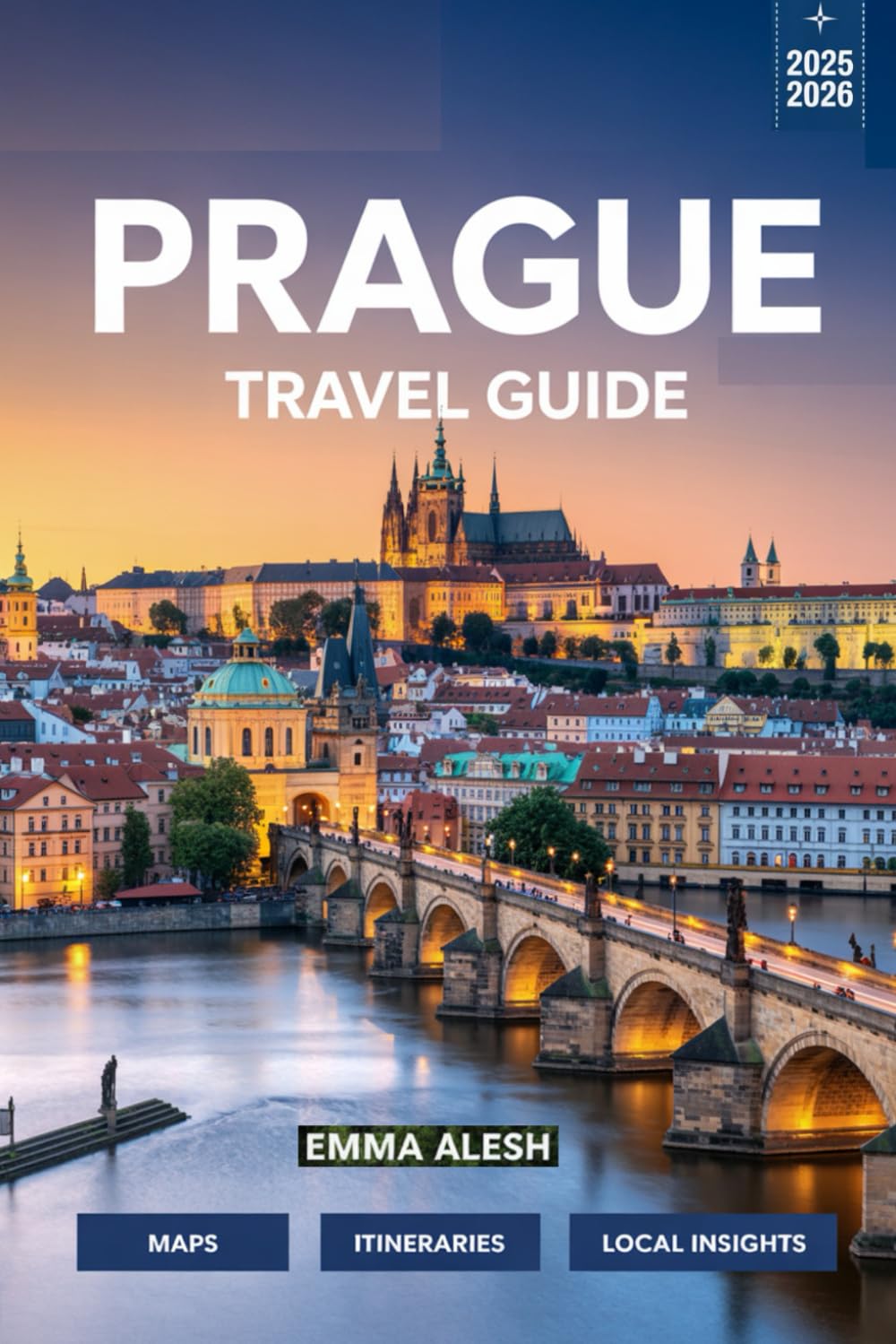 Prague Travel Guide 2026: Unlocking Prague's Culture, Must-See Landmarks, and Local Secrets: Featuring Detailed Itineraries and Walking Maps