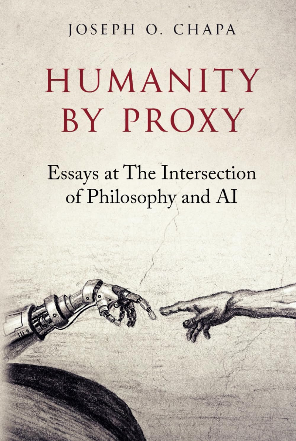 Humanity by Proxy: Essays at The Intersection of Philosophy and AI