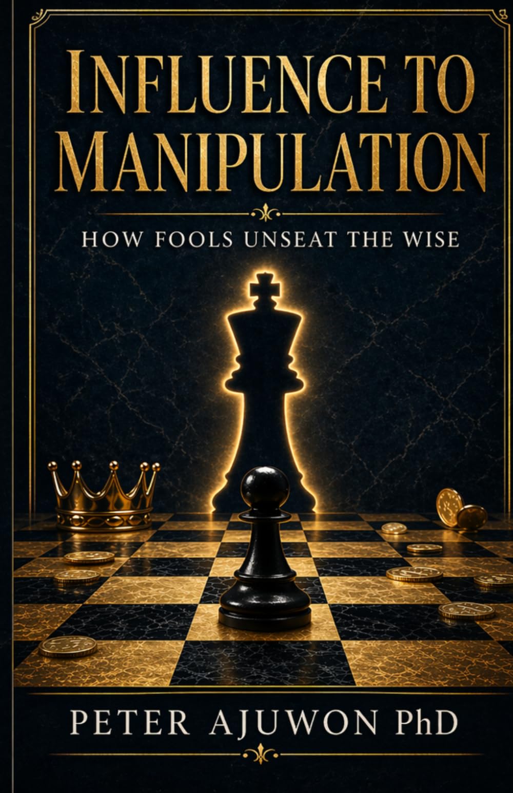 Influence to Manipulation: How Fools Unseat The Wise