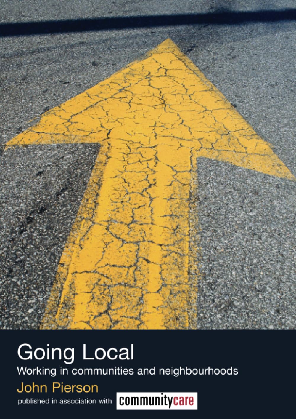 Going Local: Working in Communities and Neighbourhoods (The Social Work Skills Series)