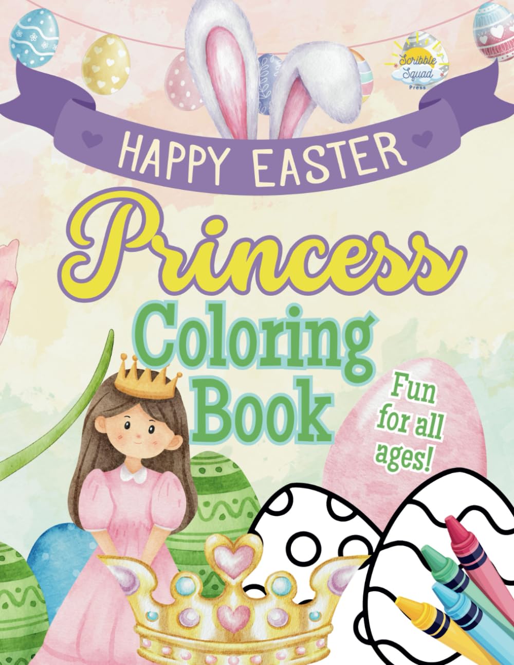 Happy Easter Princess Coloring Book: Magical Easter Adventures with Princesses, Bunnies, Eggs, and Springtime Fun!