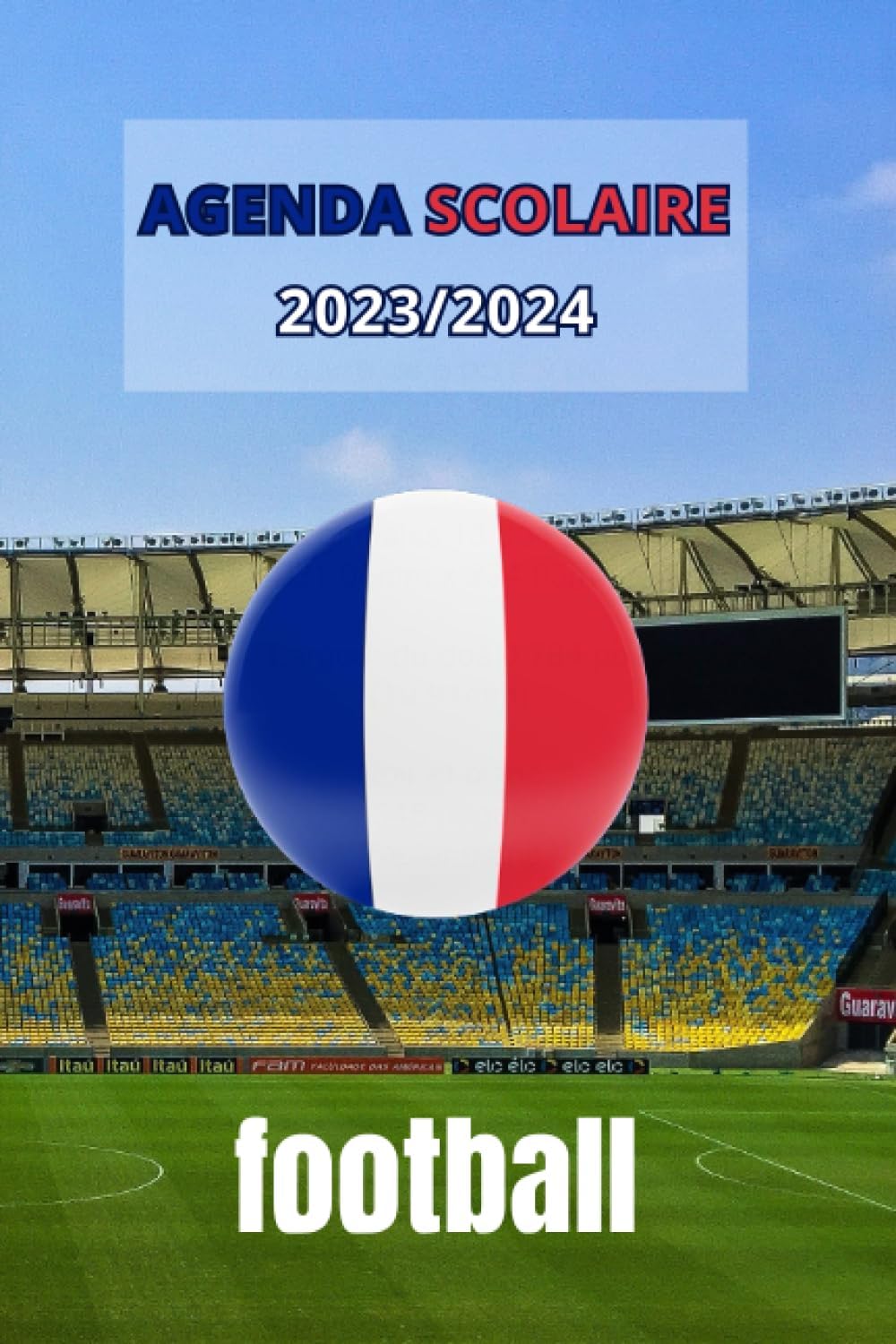 agenda scolaire 2023 2024 football: agenda scolaire 2023 2024 foot| 1 Jour Par Page avec Horaire | Organisateur et Planificateur Journalier pour Étudiants Collège, Lycée...
