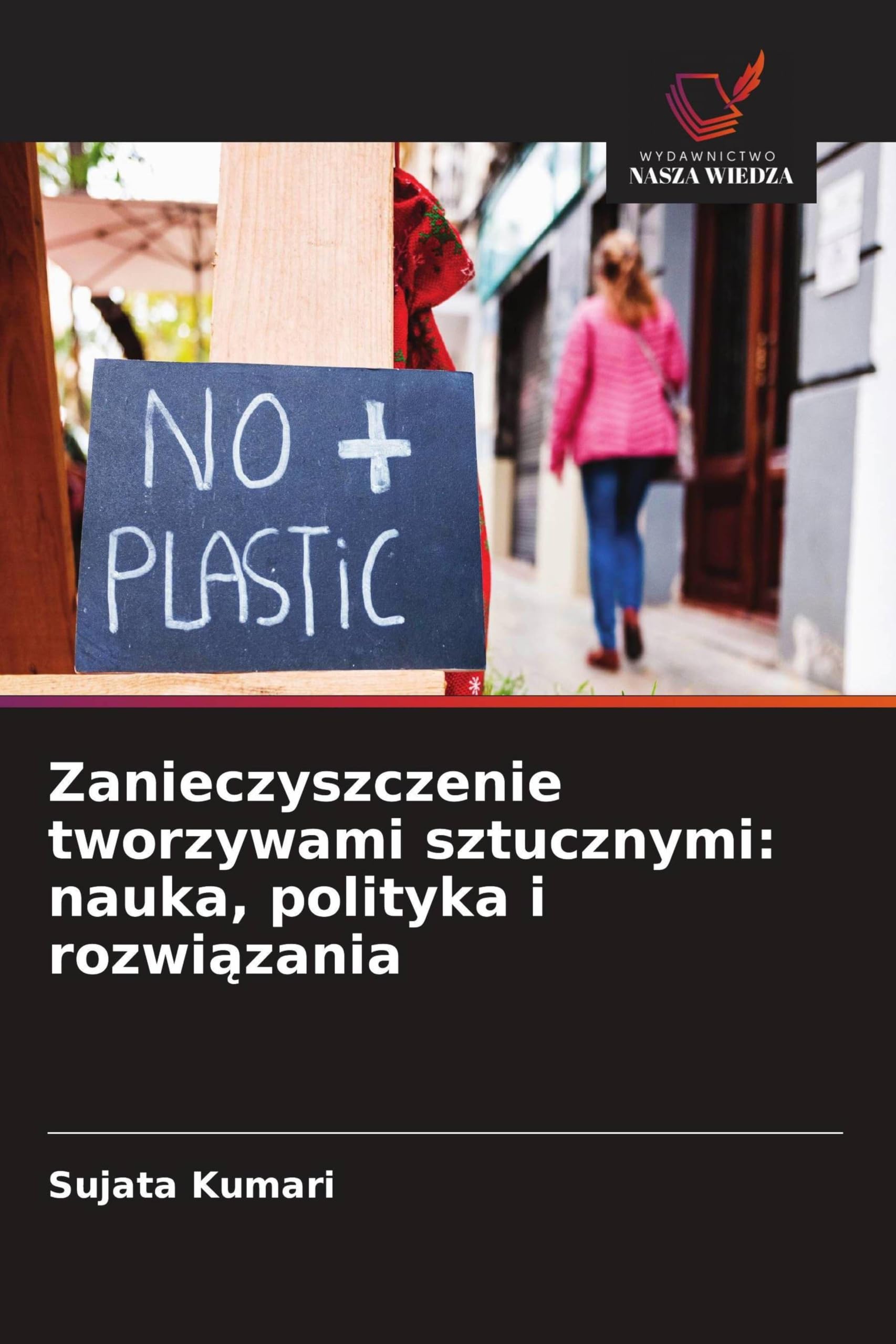 Zanieczyszczenie tworzywami sztucznymi: nauka, polityka i rozwi¿zania