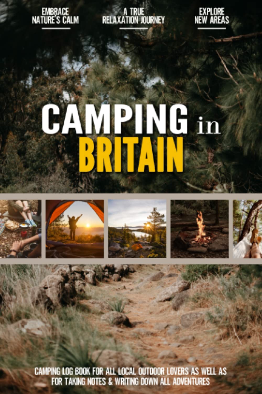 Camping in Britain: Simple and Practical Beginner Friendly Local Camping Log Book for Outdoor Adventures | Take Notes & Document Your Own Experience