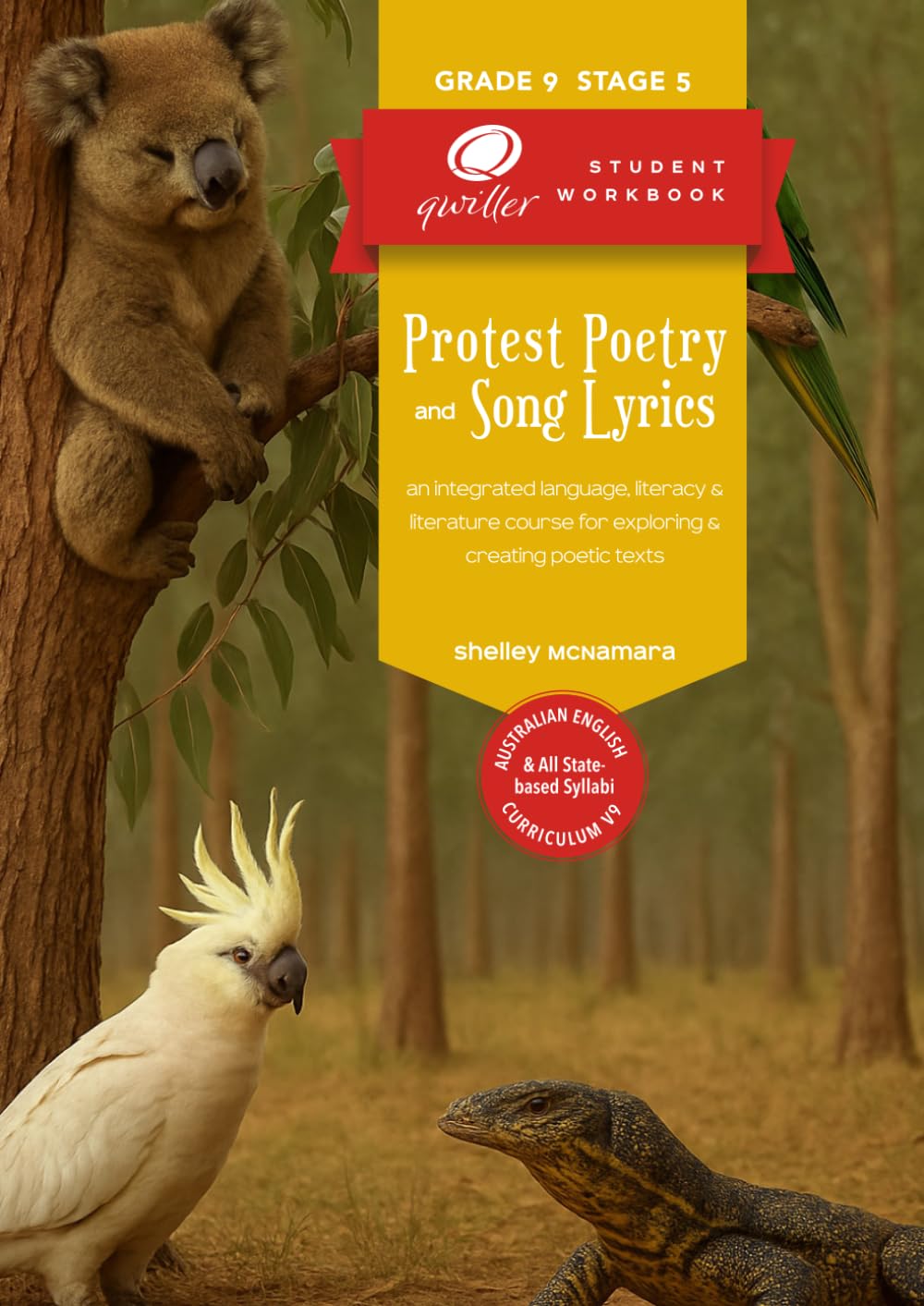 Qwiller Student Workbook: Protest Poetry and Song Lyrics: an integrated language, literacy & literature course for exploring & creating protest poetry and song lyrics
