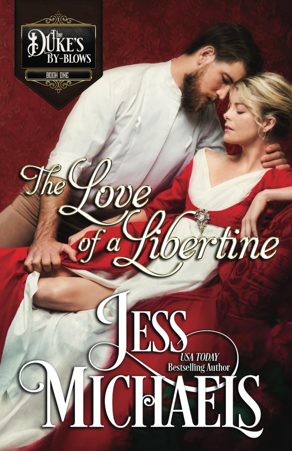 The Love of a Libertine: 1 (The Duke’s By-Blows)