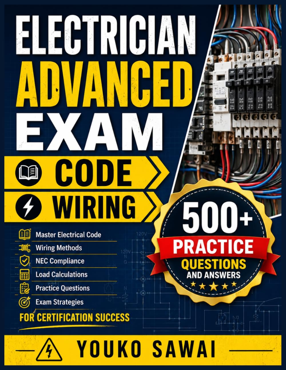 ELECTRICIAN ADVANCED EXAM → CODE → WIRING: Master Electrical Code, Wiring Methods, NEC Compliance, Load Calculations, Practice Questions, and Exam Strategies for Certification Success
