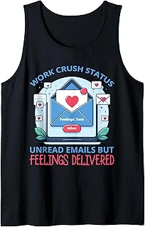 Work Crush Status Unread Emails Tank Top
