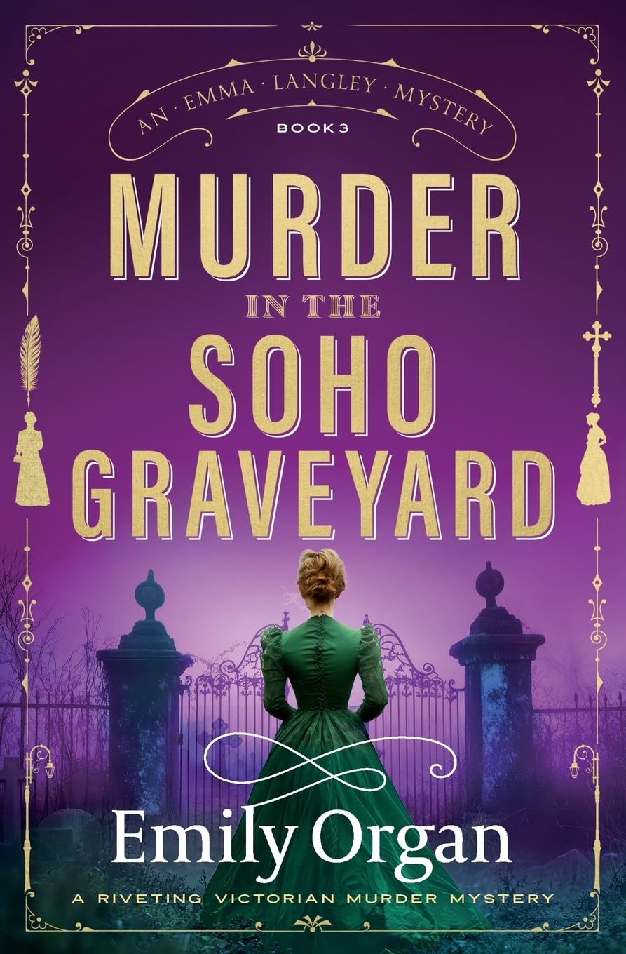 Murder in the Soho Graveyard: A riveting Victorian murder mystery: 3 (A Emma Langley Victorian Mystery)