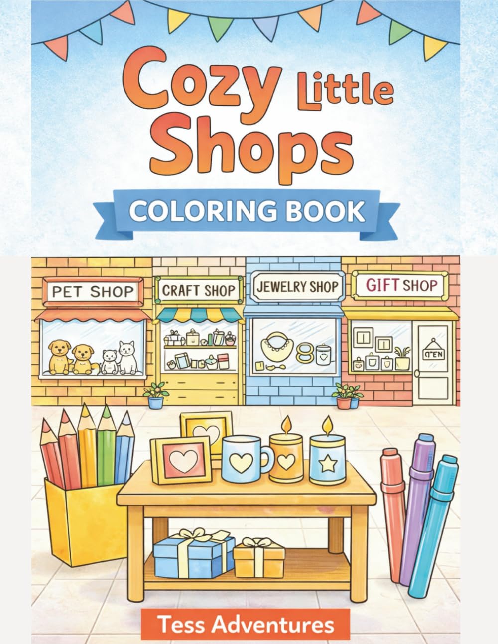 Cozy Little Shops Coloring Book: Relaxing and Calming Storefronts to Color for Kids & Adults