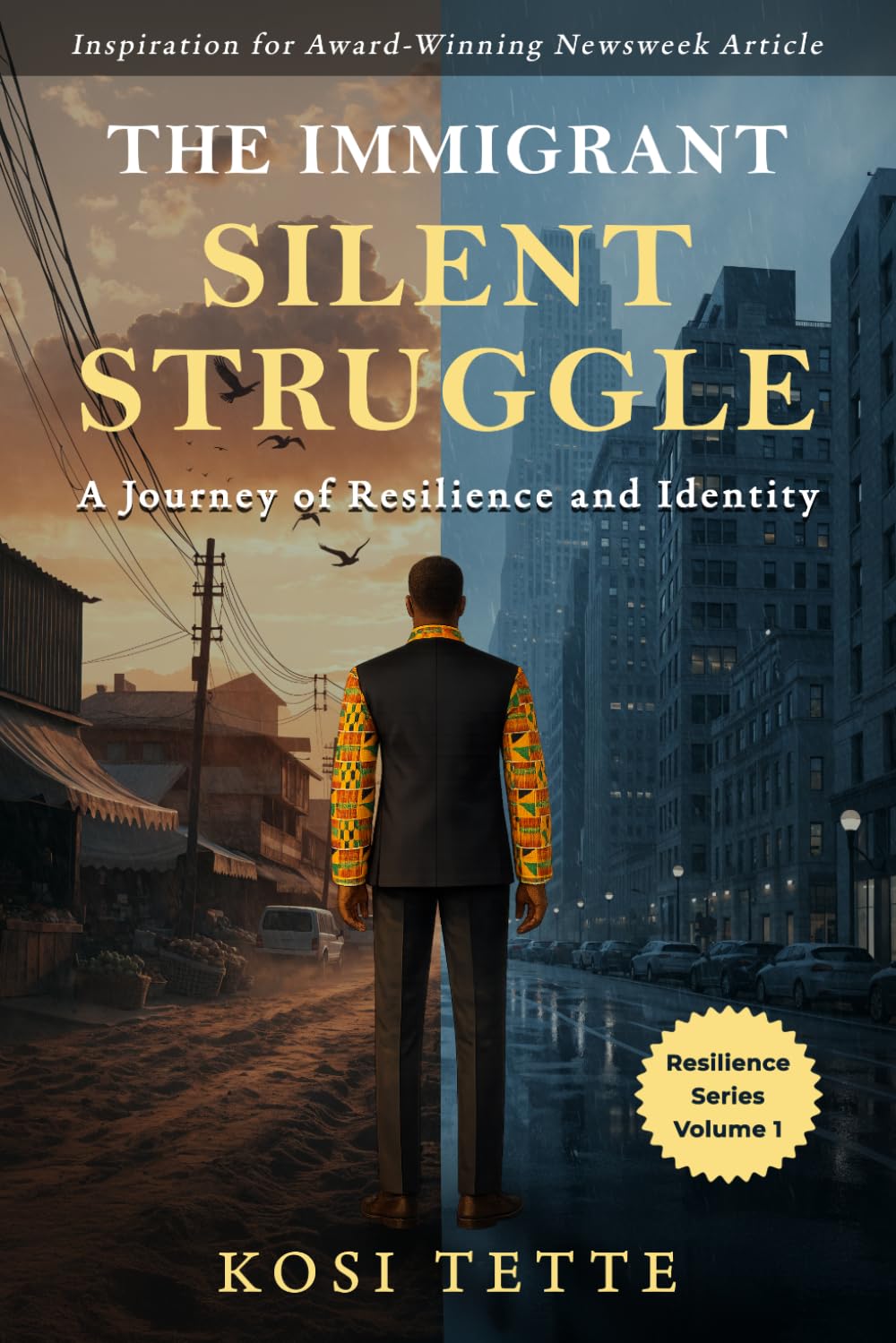 The Immigrant Silent Struggle: A Journey of Resilience and Identity (Resilience Series)
