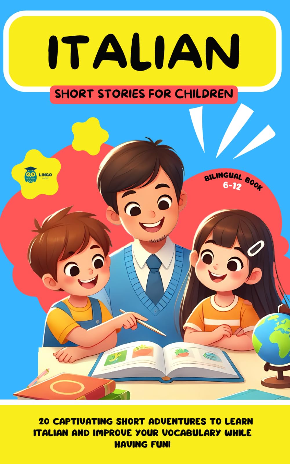 ITALIAN Short Stories for Children (Bilingual): 20 Captivating Short Stories to Learn Italian and Improve Vocabulary While Having Fun! (LINGO FACILE (EN))