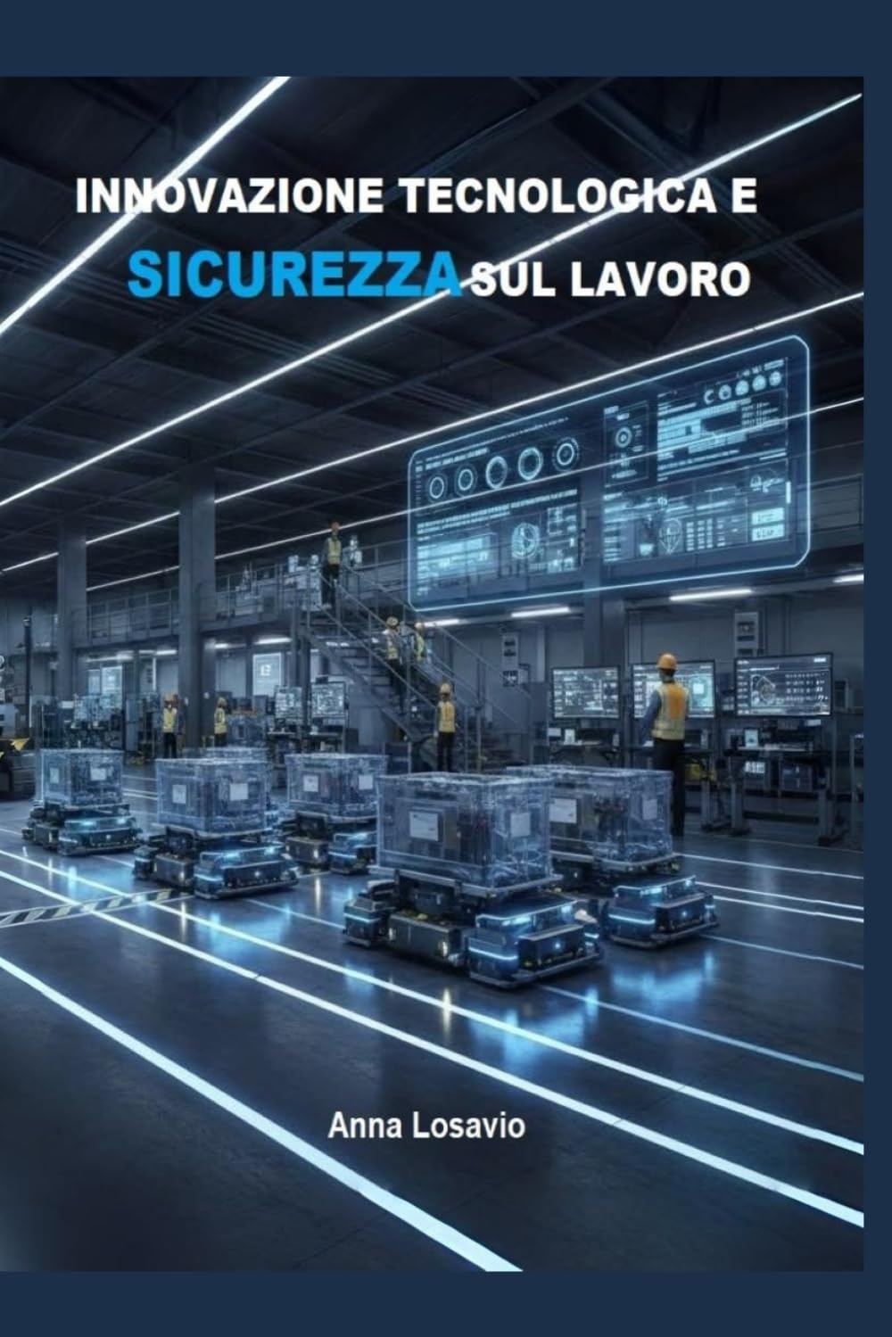 Innovazione Tecnologica e Sicurezza sul lavoro