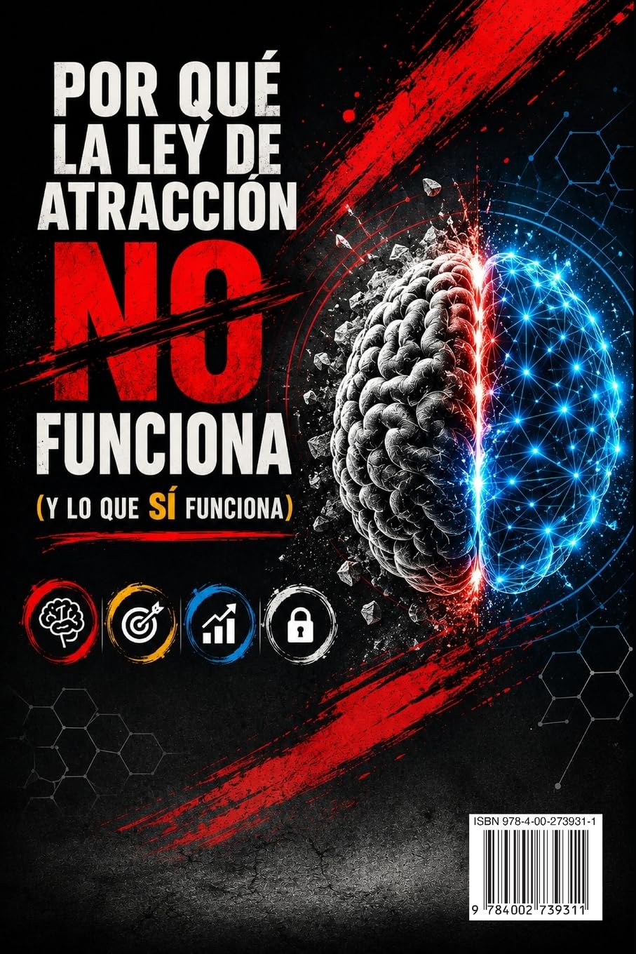 POR QUÉ LA LEY DE ATRACCIÓN NO FUNCIONA (Y LO QUE SÍ)