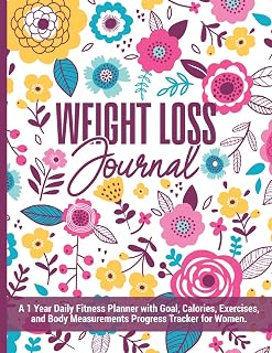 Weight Loss Journal | a 1 Year Daily Fitness Planner with Goal, Calories, Exercises, and Body Measurements Progress Tracker for Women: Makes a Great Record Book Gift for Weight Loss and Diet Plans.