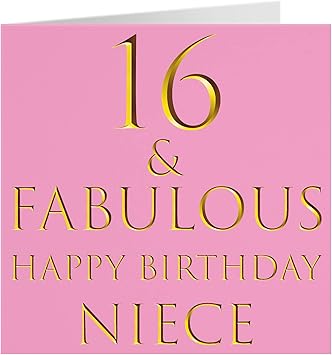 Happy 16th Birthday Niece Hunts England Niece 16Th Birthday Card - '16 & Fabulous' - 'Happy Birthday  Niece' - Still Totally Fabulous Collection : Amazon.co.uk: Stationery &  Office Supplies