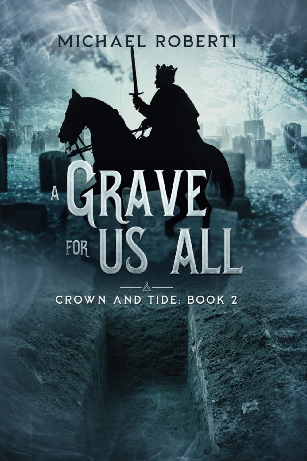 A Grave for Us All: Crown and Tide Book 2