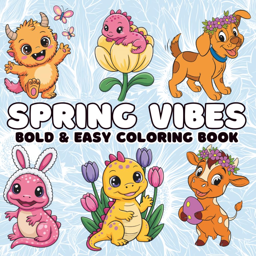 Spring Vibes Bold and Easy Coloring Book: Relaxing Pages with Cute Animals and Adorable Monsters