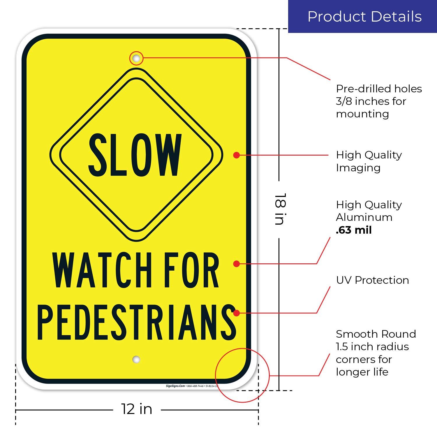 Slow Watch for Pedestrians Sign, Large 12x18 Rust Free .63 Aluminum, Weather/Fade Resistant, Easy Mounting, Indoor/Outdoor Use, Made in USA